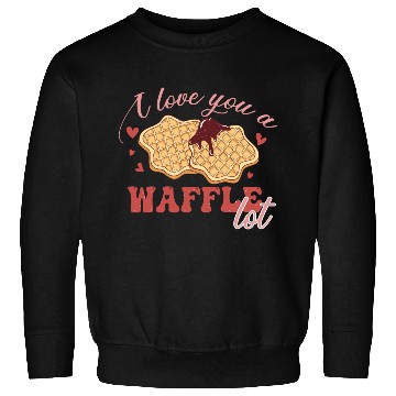 Discover I Love You A Waffle Lot Sweatshirts
