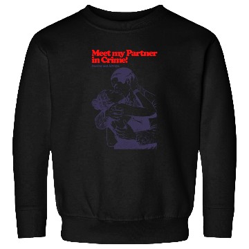 Discover Meet My Patner in Crime Forever and Always Sweatshirts
