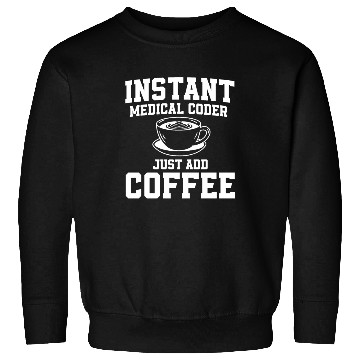 Discover Medical Coder Coffee Sweatshirts