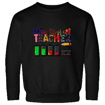 Discover battery life of teacher Sweatshirts