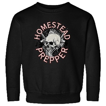 Discover Homestead Prepper Sweatshirts