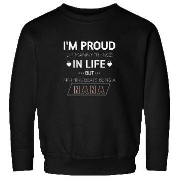 Discover nothing beats being a Nana Sweatshirts