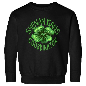 Discover Shenanigans Coordinator St Patrick Sweatshirts
