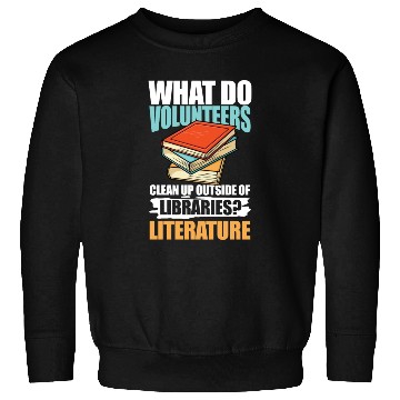 Discover What Do VolunMotivers Libraries Literature Sweatshirts