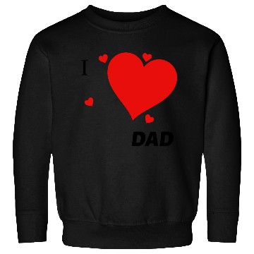 Discover I Love Dad Sweatshirts