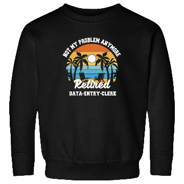 Discover Retirement gift idea Retired data-entry-clerk Sweatshirts