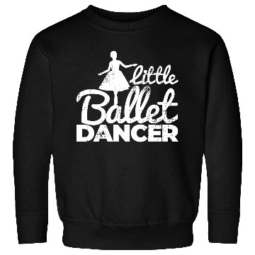 Discover Little Ballet Dancer Sweatshirts