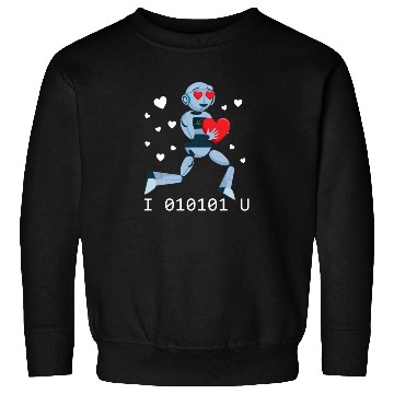 Discover I Love You Binary 01010 Robot Valentine Roboticsro Sweatshirts