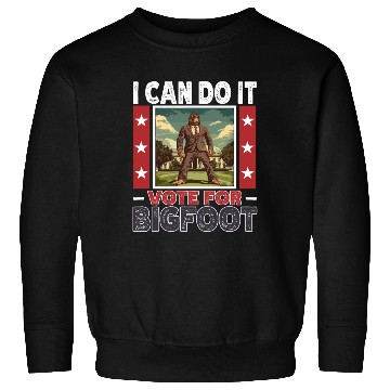 Discover Presidential elections 2024 Bigfoot Sweatshirts