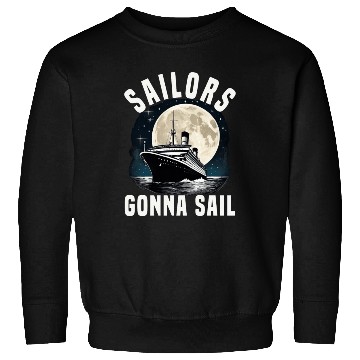 Discover Sailors Gonna Sail Cruise Ship Vacation Group Sweatshirts