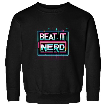 Discover Beat it Nerd 15 Sweatshirts