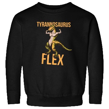 Discover Tyrannosaurus Flex Weightlifting Powerlifting Sweatshirts