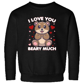Discover I love you beary Much Sweatshirts
