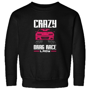 Discover Funny Drag Race Drag Racing Gift Sweatshirts