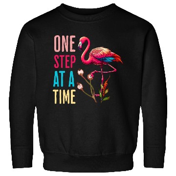 Discover One Step At A Time Flamingo Design Sweatshirts