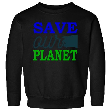 Discover Save Our Planet Earth Print Sweatshirts