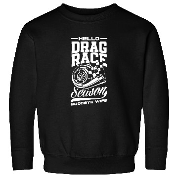 Discover Funny Drag Race Drag Racing Gift Sweatshirts