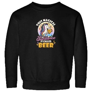 Discover Unicorn Magical Substance Called Beer Sweatshirts