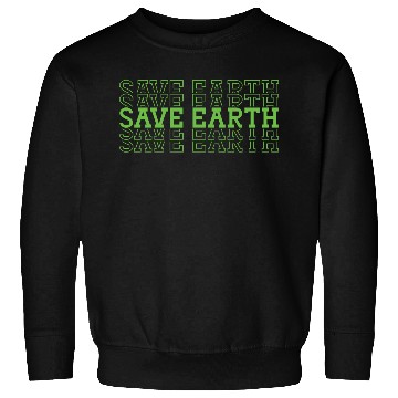Discover save earth Sweatshirts