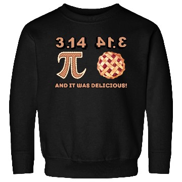 Discover pie it was delicious pie day funny Sweatshirts