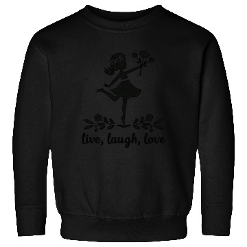 Discover Live, laugh, love Sweatshirts