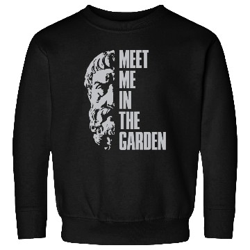 Discover Epicurus meet me in the garden Sweatshirts