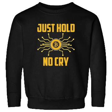 Discover Just Hold No Cry Sweatshirts