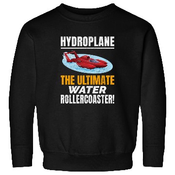 Discover Hydroplane Boat Racing Rollercoaster Adventure Sweatshirts