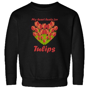 Discover Tulips Flowers Heart Garden Tulip Sweatshirts