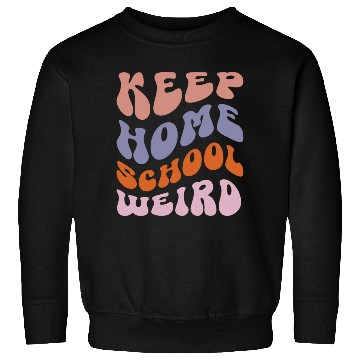Discover Keep Homeschool Weird Sweatshirts