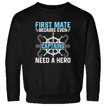 Discover First Mate Hero Sailboat Boat Crew Sweatshirts