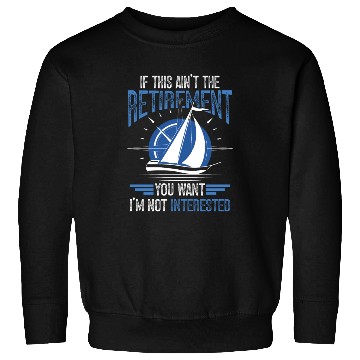 Discover Funny sailing retirement Sailor Sailboat Sweatshirts