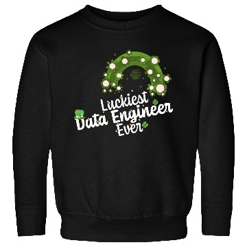 Discover Luckiest Data Engineer St Patricks Day Engineering Sweatshirts