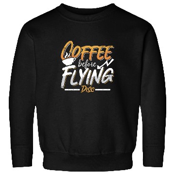 Discover Flying Disc Player Coffee Disc Golfer Coffee Lover Sweatshirts