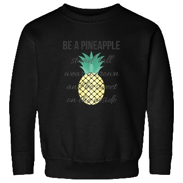 Discover Be a Pineapple Sweatshirts