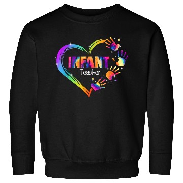 Discover Infant Teacher Appreciation Tie Dye Sweatshirts