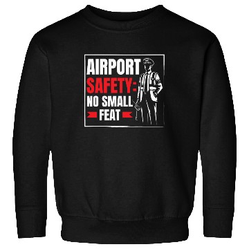 Discover Airport Safety Officer Aviation Airport Jobs Sweatshirts