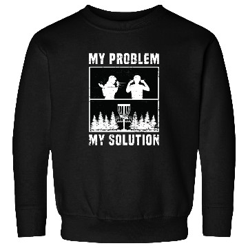 Discover Disc Golf Player My Problem My Pictogram Dad Mom Sweatshirts