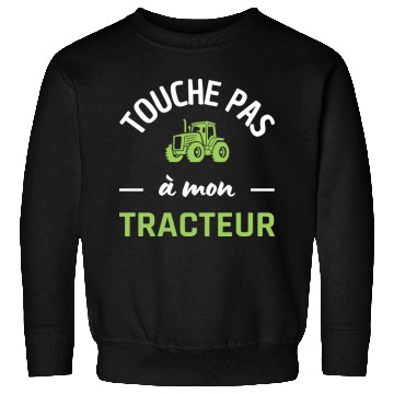 Discover Farmer don't touch my tractor Sweatshirts