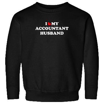 Discover I Love My accountant husband Sweatshirts