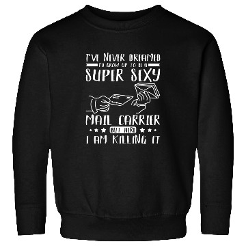 Discover Super sexy mail carrier Sweatshirts