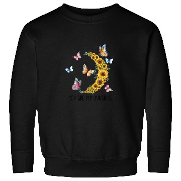 Discover You Are My Sunshine Sweatshirts