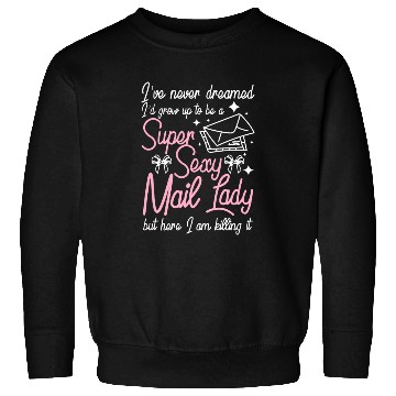 Discover Super sexy mail lady Sweatshirts