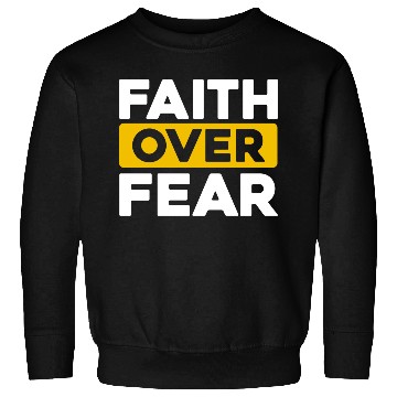 Discover Faith Over Fear: Inspiring Confidence in Every Des Sweatshirts