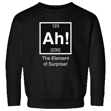 Discover Ah The element of surprise Sweatshirts
