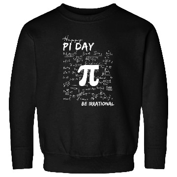 Discover Funny Pi Day Be Irrational Spiral Pi Math 3.14 Sweatshirts