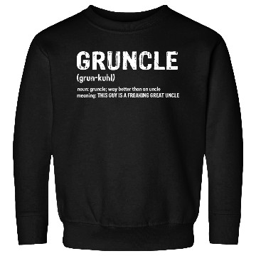 Discover Gruncle for great uncle Sweatshirts