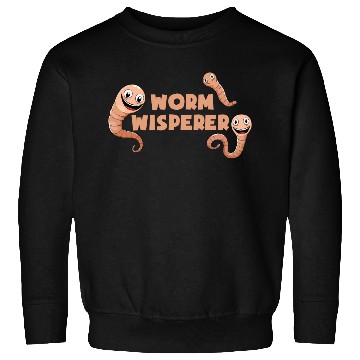 Discover Worm Wisperer - Worm Farming Sweatshirts