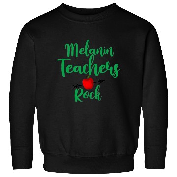 Discover melanin teacher rock for light Sweatshirts