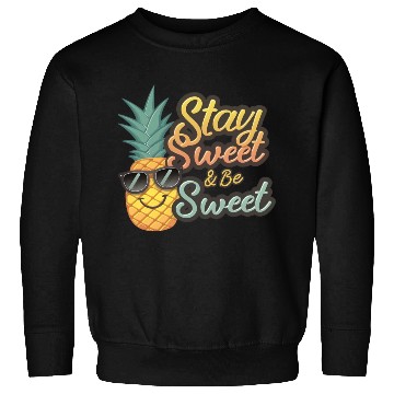 Discover "Cheerful Pineapple: Stay Sweet & Be Sweet" Sweatshirts